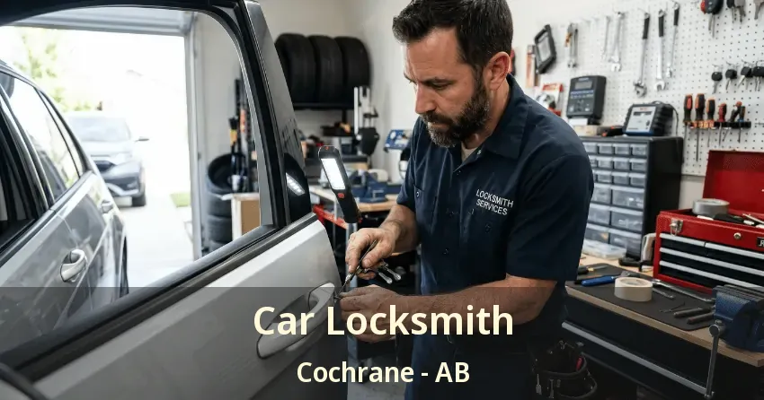 Car Locksmith Cochrane - AB