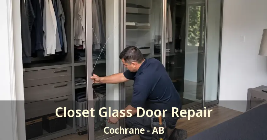 Closet Glass Door Repair Cochrane - AB