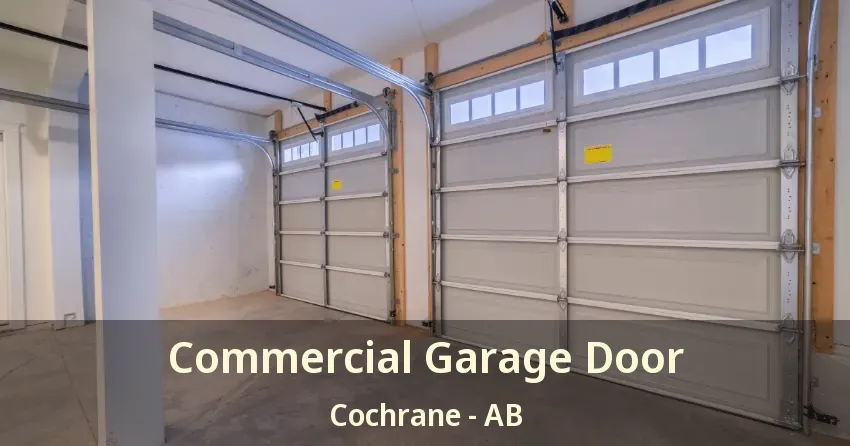 Commercial Garage Door Cochrane - AB