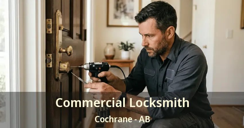 Commercial Locksmith Cochrane - AB