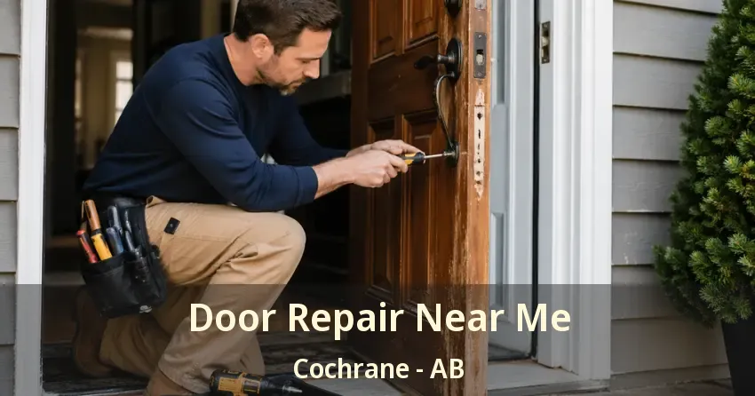 Door Repair Near Me Cochrane - AB