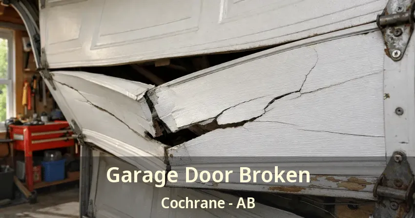 Garage Door Broken Cochrane - AB