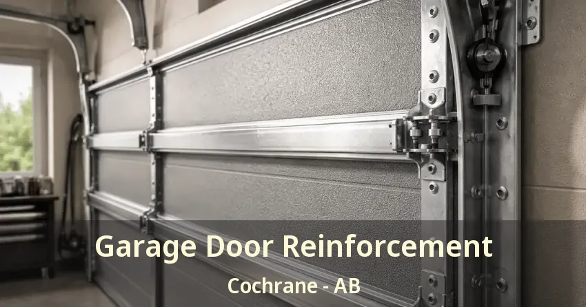 Garage Door Reinforcement Cochrane - AB