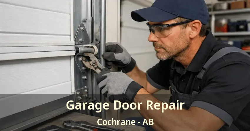 Garage Door Repair Cochrane - AB