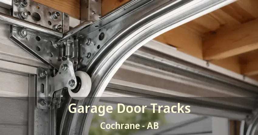 Garage Door Tracks Cochrane - AB