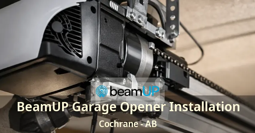BeamUP Garage Opener Installation Cochrane - AB