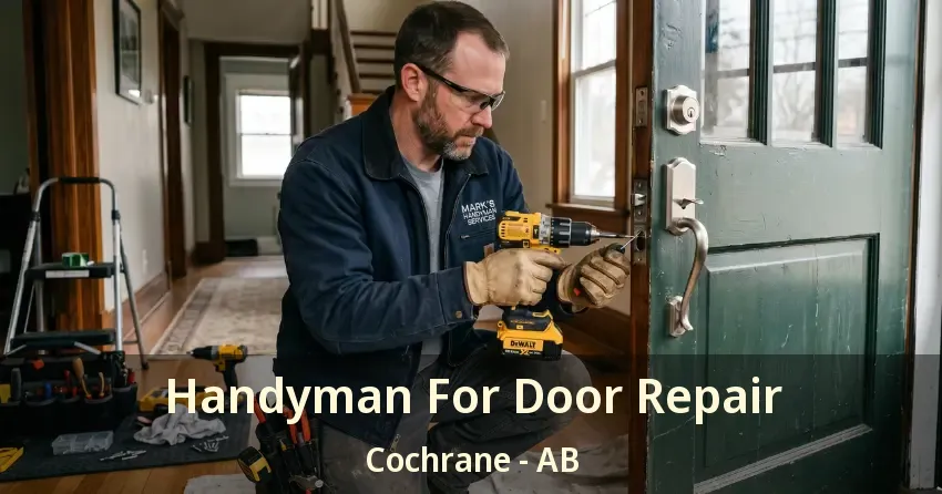 Handyman For Door Repair Cochrane - AB