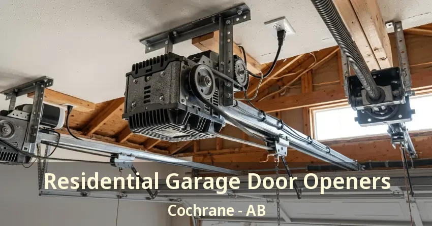 Residential Garage Door Openers Cochrane - AB Residential Garage Door Openers Cochrane - AB