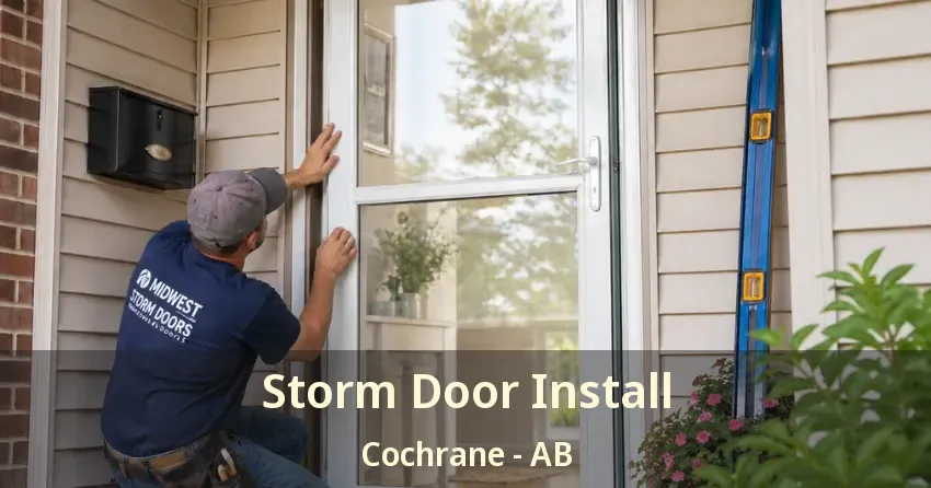 Storm Door Install Cochrane - AB
