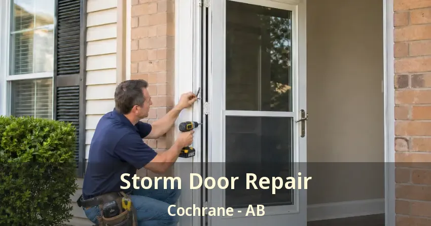 Storm Door Repair Cochrane - AB